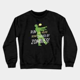 Run Like You're Being Chased By Zombies Crewneck Sweatshirt